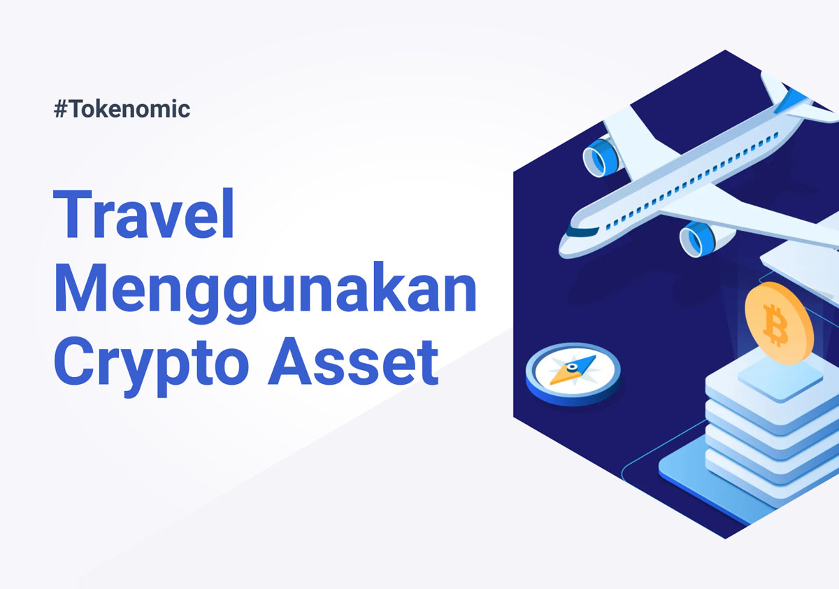 Travel Menggunakan Crypto Asset - Media Edukasi Aset Kripto dan Web3 Halal Pertama di Indonesia