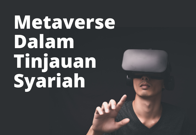 Metaverse Dalam Tinjauan Syariah