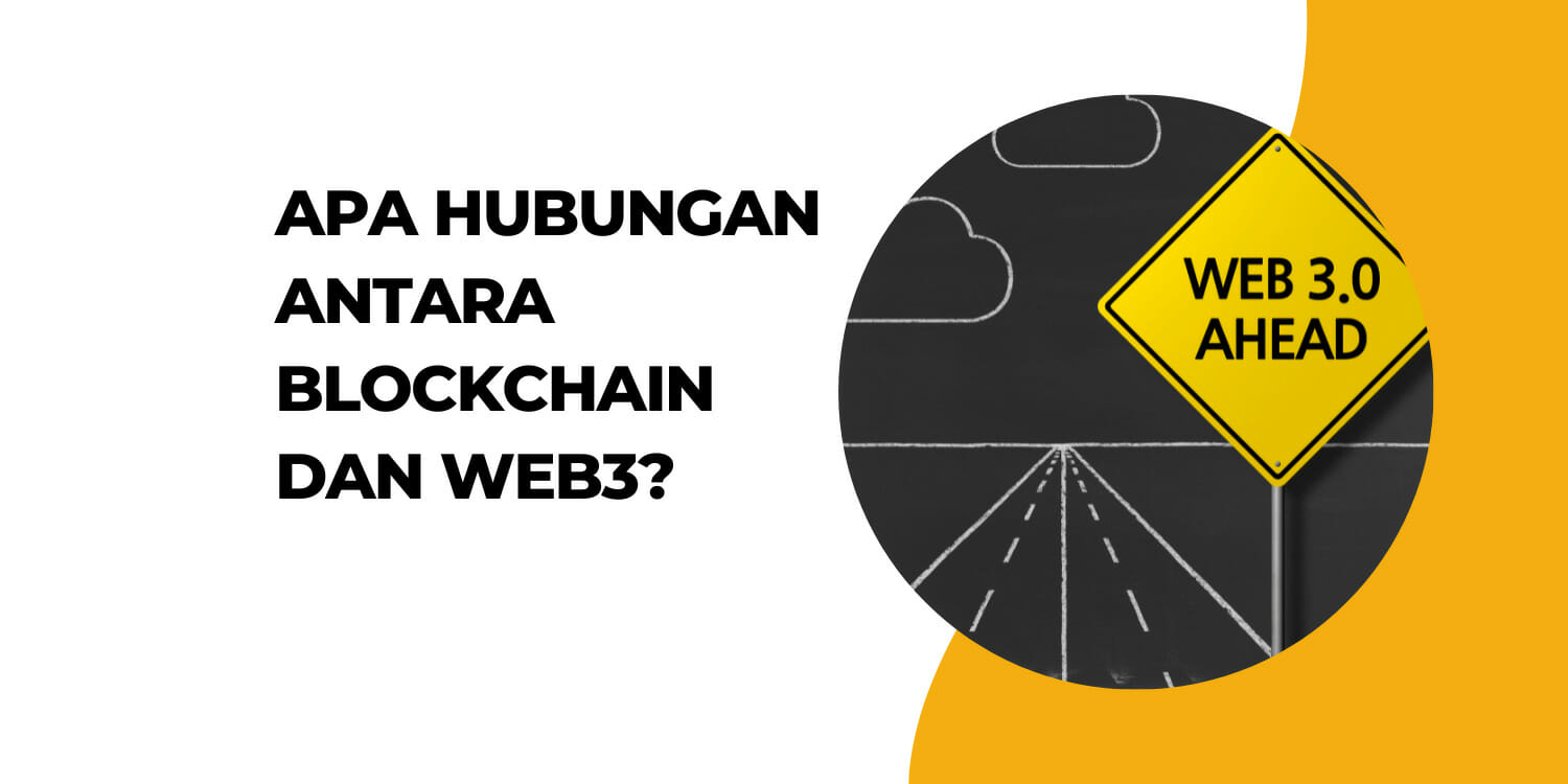 Apa Hubungan Antara Blockchain dan Web3? - Media Edukasi Aset Kripto dan Web3 Halal Pertama di Indonesia